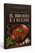 Il Brodo Perfetto e 10 Sughi Napoletani